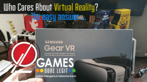 Who Cares About Virtual Reality? The easy answer