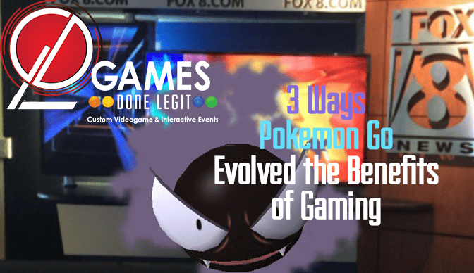 Pokemon Go blog post Games Done Legit benefits of gaming